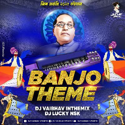 Banjo theme bhim jayanti 2021 Dj Vaibhav in the mix Dj Lucky Nsk